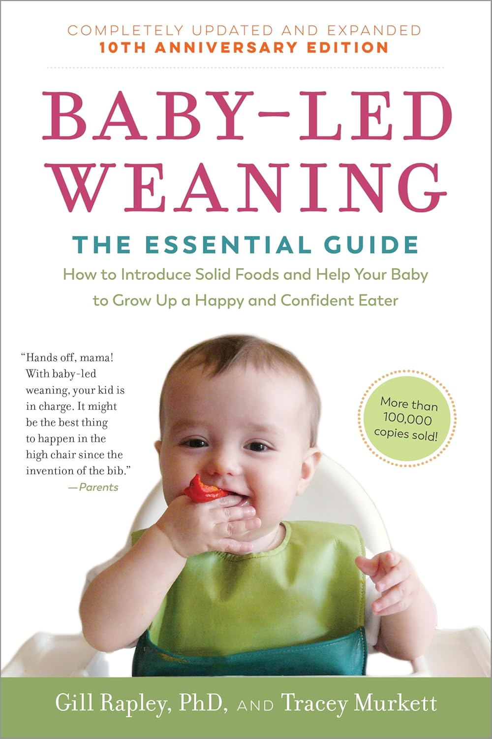 Baby-Led Weaning, Completely Updated and Expanded Tenth Anniversary Edition: The Essential Guide―How to Introduce Solid Foods and Help Your Baby to ... (The Authoritative Baby-Led Weaning Series) by Tracey Murkett
