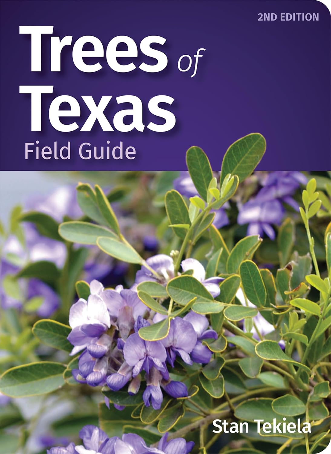 Trees of Texas Field Guide (Tree Identification Guides) by Stan Tekiela
