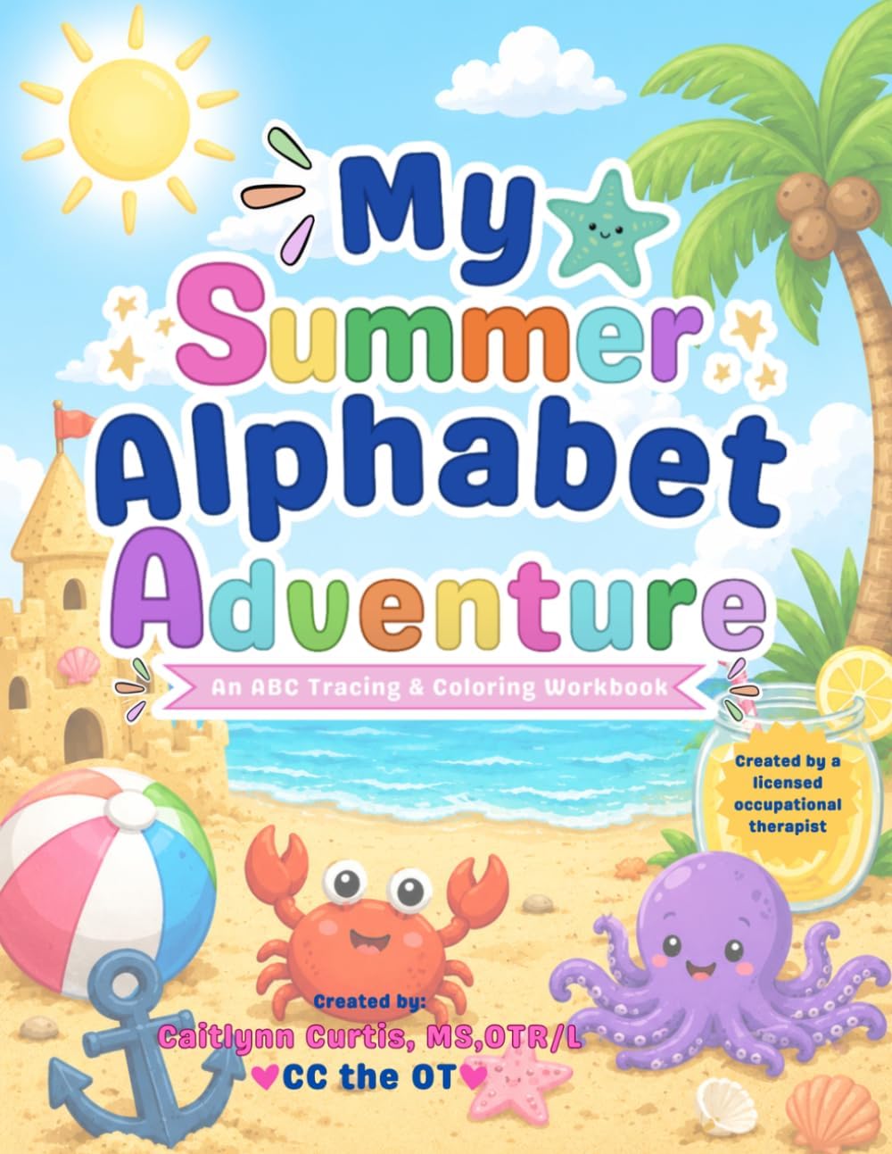 My Summer Alphabet Adventure: An ABC Tracing & Coloring Workbook by Caitlynn Curtis