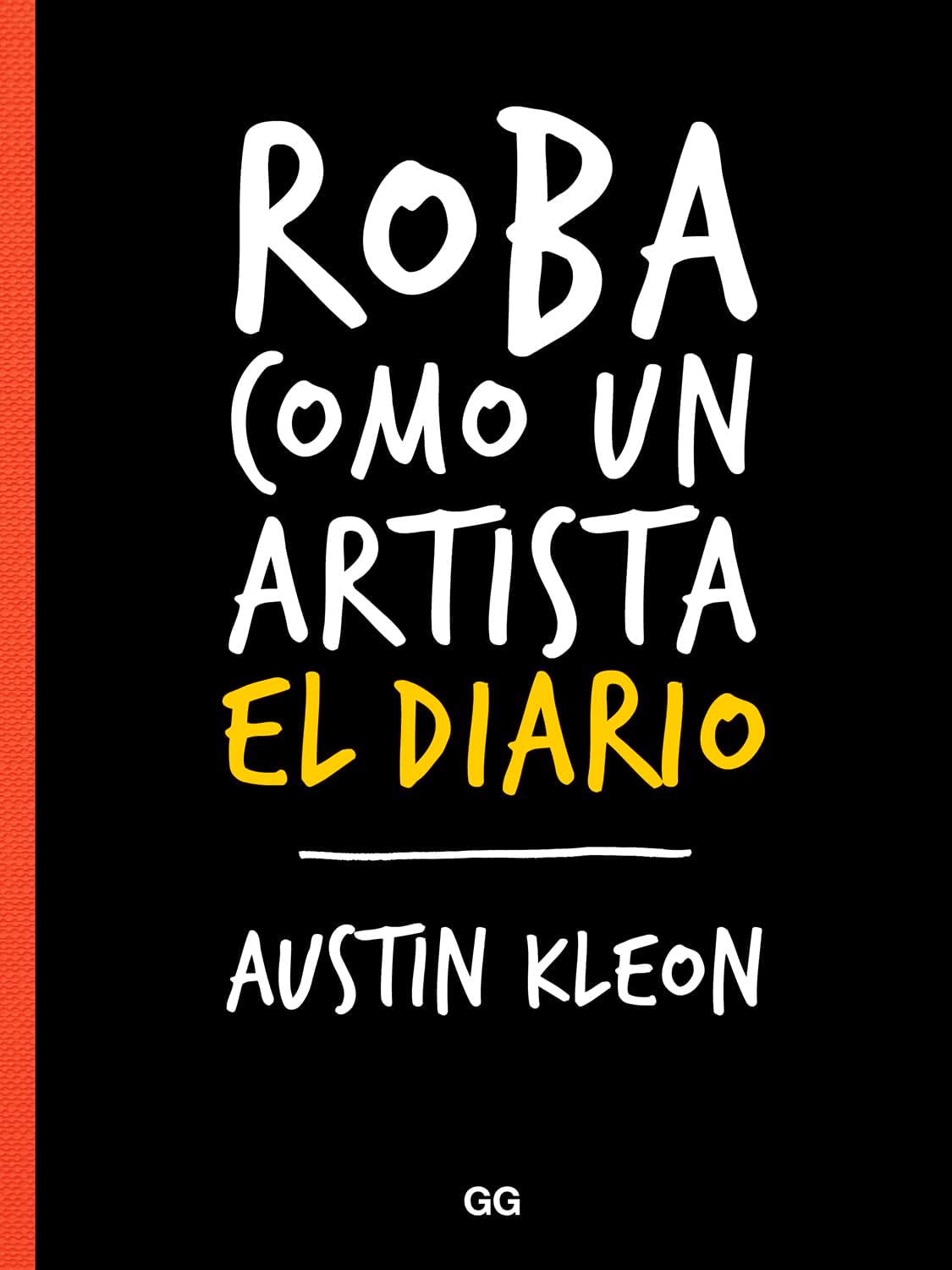 Roba como un artista, El diario (Spanish Edition) by Austin Kleon
