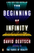 The Beginning of Infinity: Explanations That Transform the World by David Deutsch