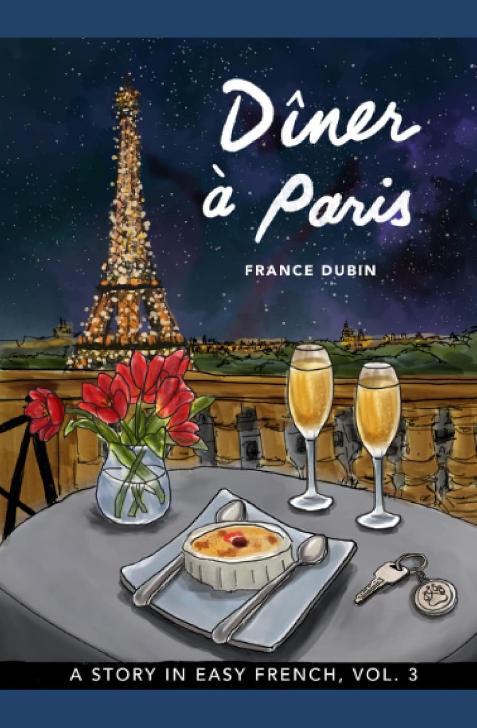 Dîner à Paris: A Story in Easy French with Translation, Vol. 3 (Belles histoires à Paris) (French Edition) by France Dubin