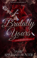 Brutally Yours: Standalone Dark Romantasy (Fae Kings of Eden) by Jamie Applegate Hunter