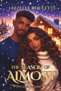 The Season of Almost: A Cozy Romantasy (The Winter Constellation) by Jazzelle Roulette