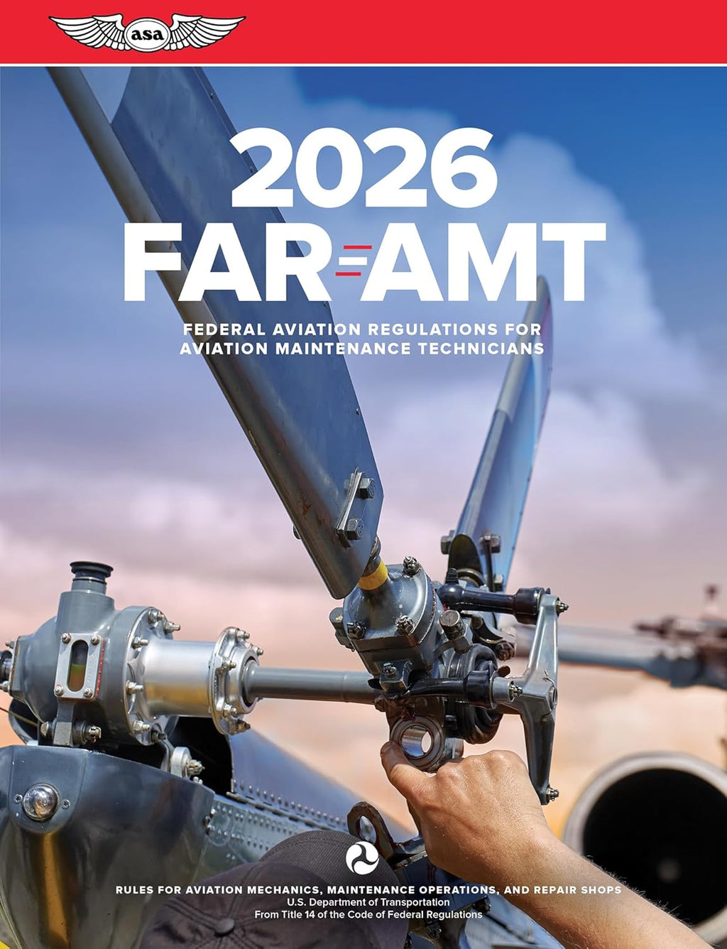 FAR-AMT 2026: Federal Aviation Regulations for Aviation Maintenance Technicians (ASA FAR/AIM Series) by Federal Aviation Administration (FAA)/Aviation Supplies & Academics (ASA)