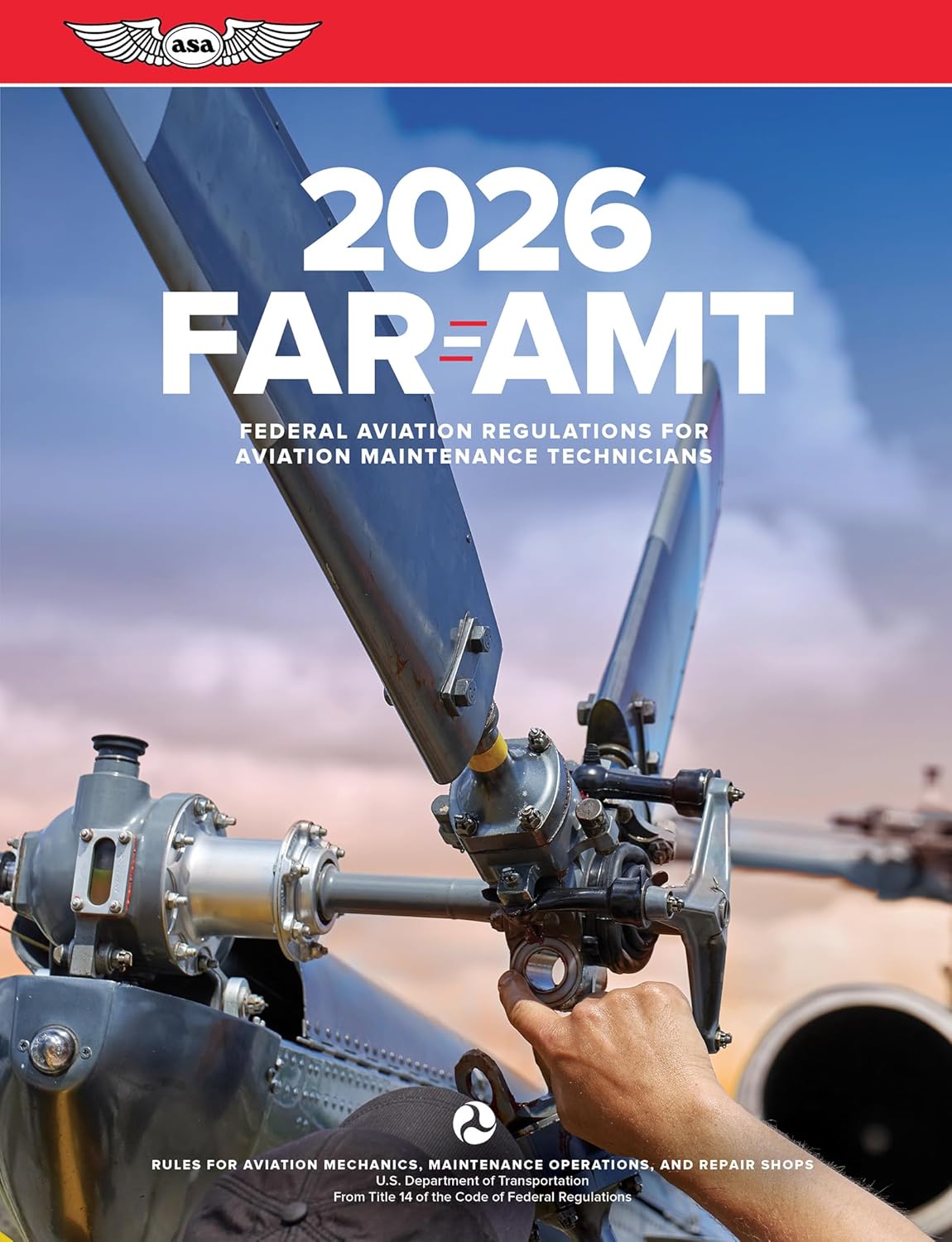 FAR-AMT 2026: Federal Aviation Regulations for Aviation Maintenance Technicians (ASA FAR/AIM Series) by Federal Aviation Administration (FAA)/Aviation Supplies & Academics (ASA)