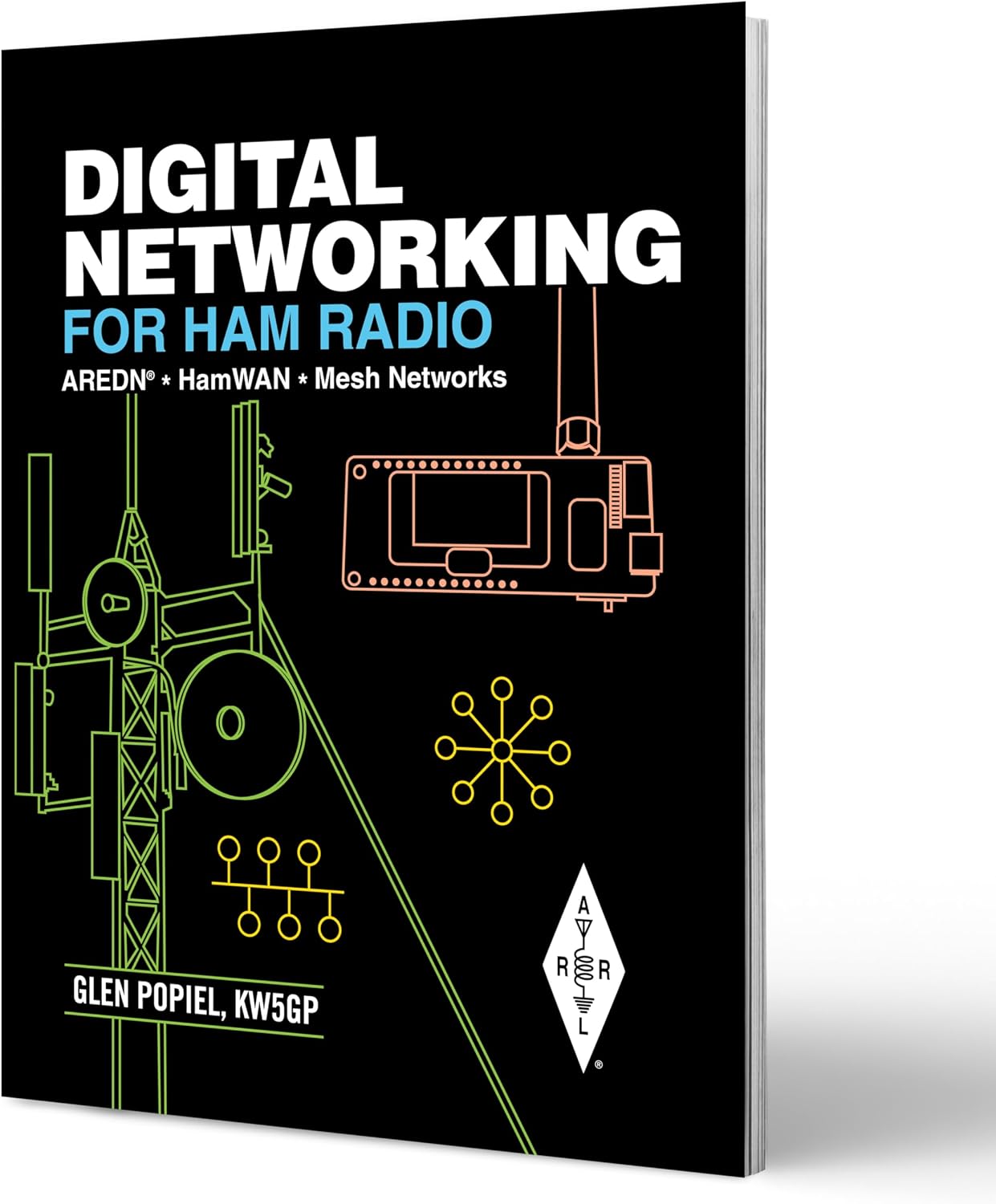 Digital Networking for Ham Radio – AREDN®, HamWAN, and Mesh Networks by ARRL Inc.
