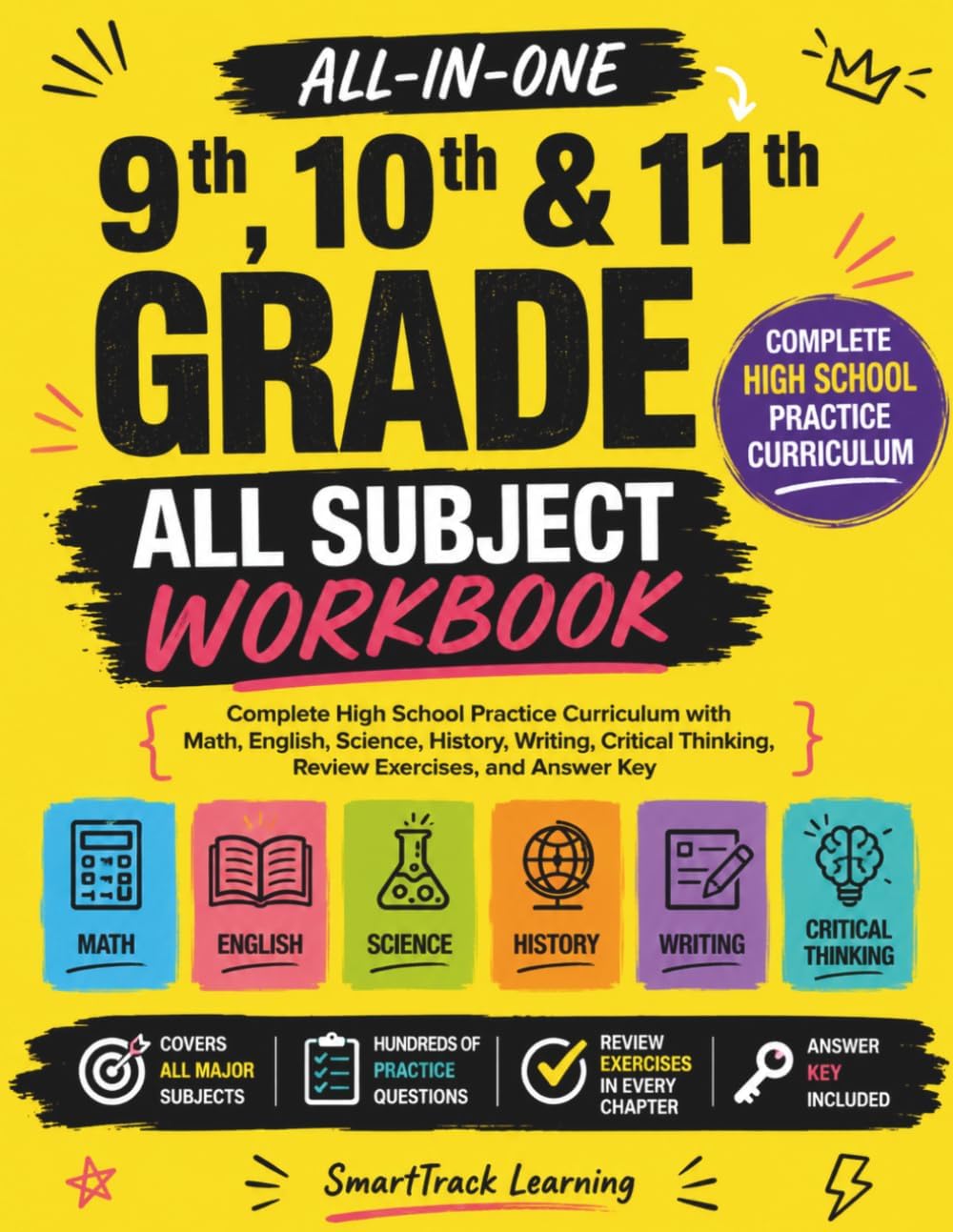 9th, 10th and 11th Grade All Subject Workbook: Complete High School Practice Curriculum with Math, English, Science, History, Writing, Critical Thinking, Review Exercises, and Answer Key by SmartTrack Learning