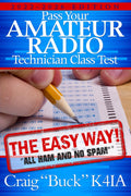 Technician Class: Pass Your Amateur Radio Technician Class Test - The Easy Way (EasyWayHamBooks) by Craig Buck K4IA