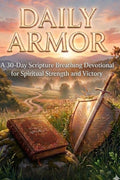 DAILY ARMOR: A 30-Day Scripture Breathing Devotional for Spiritual Strength and Victory (Breath of Rest Devotionals) by Breath of Rest Ministries