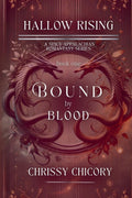 Bound By Blood (Hallow Rising: A Spicy Appalachian Romantasy) by Chrissy Chicory