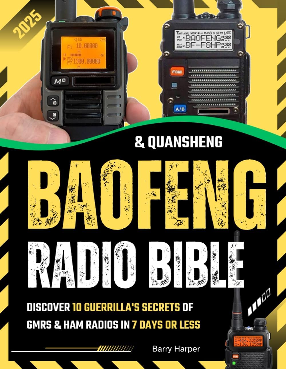 Baofeng & Quansheng Radio Bible: Discover 10 Guerrilla's Secrets of GMRS & HAM Radios in 7 Days or Less. Stay Connected When It Matters Most, Survival Guide by Barry Harper