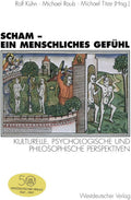 Scham ― ein menschliches Gefühl: Kulturelle, psychologische und philosophische Perspektiven (German Edition) by Rolf Kühn