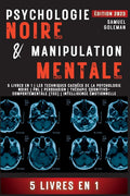 Psychologie Noire Et Manipulation Mentale: 5 livres en 1 Les techniques cachées de la psychologie noire Pnl Persuasion Thérapie ... Intelligence émotionnelle (French Edition) by Samuel Goleman