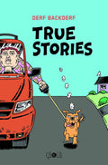 True Stories by Derf Backderf