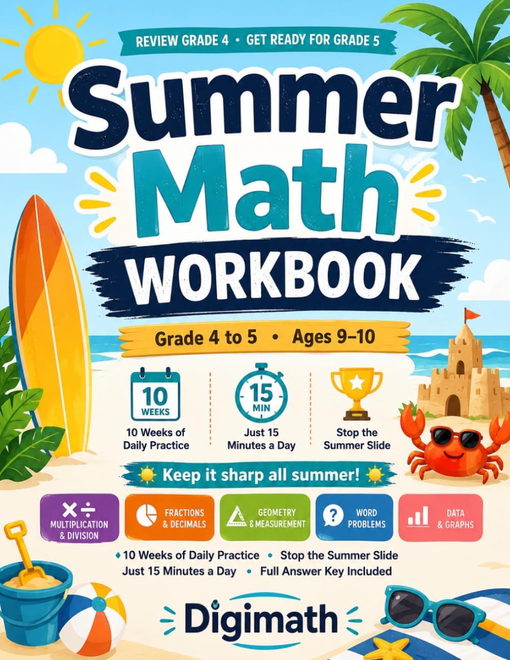 Summer Math Workbook: Grade 4 to 5: 10 Weeks of Daily Practice to Stop the Summer Slide | Multiplication, Long Division, Fractions, Decimals & ... Grade & Get Ready for 5th | With Answer Key by Digi Math