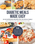 Diabetic Meals Made Easy: 50 Kid-Approved Recipes for the Whole Family by Kaycee Parker CNC