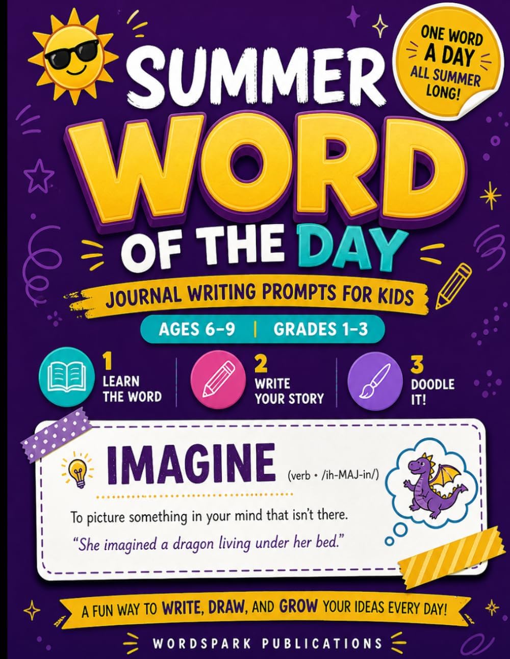 Summer Word of the Day Journal: Daily Vocabulary & Writing Prompts for Kids Ages 6–9 — Learn a New Word, Write a Story, and Doodle Every Day by Wordspark Publications