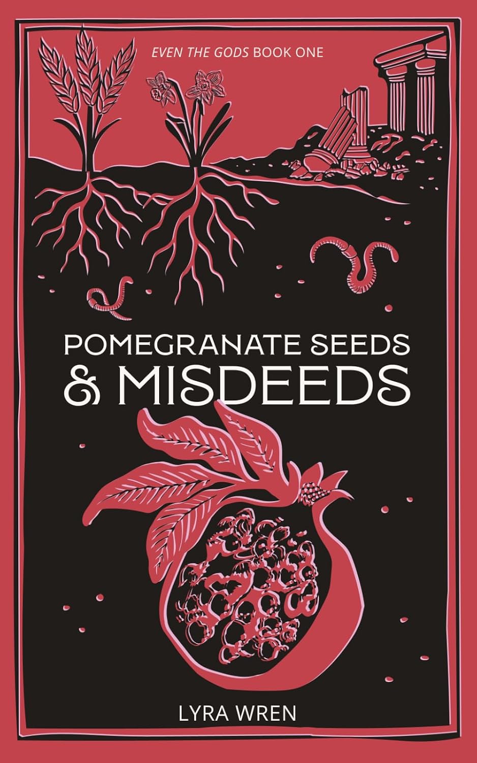 Pomegranate Seeds and Misdeeds by Lyra Wren