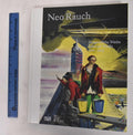 Neo Rauch: Selected Works 1993-2012 by Harald Kunde