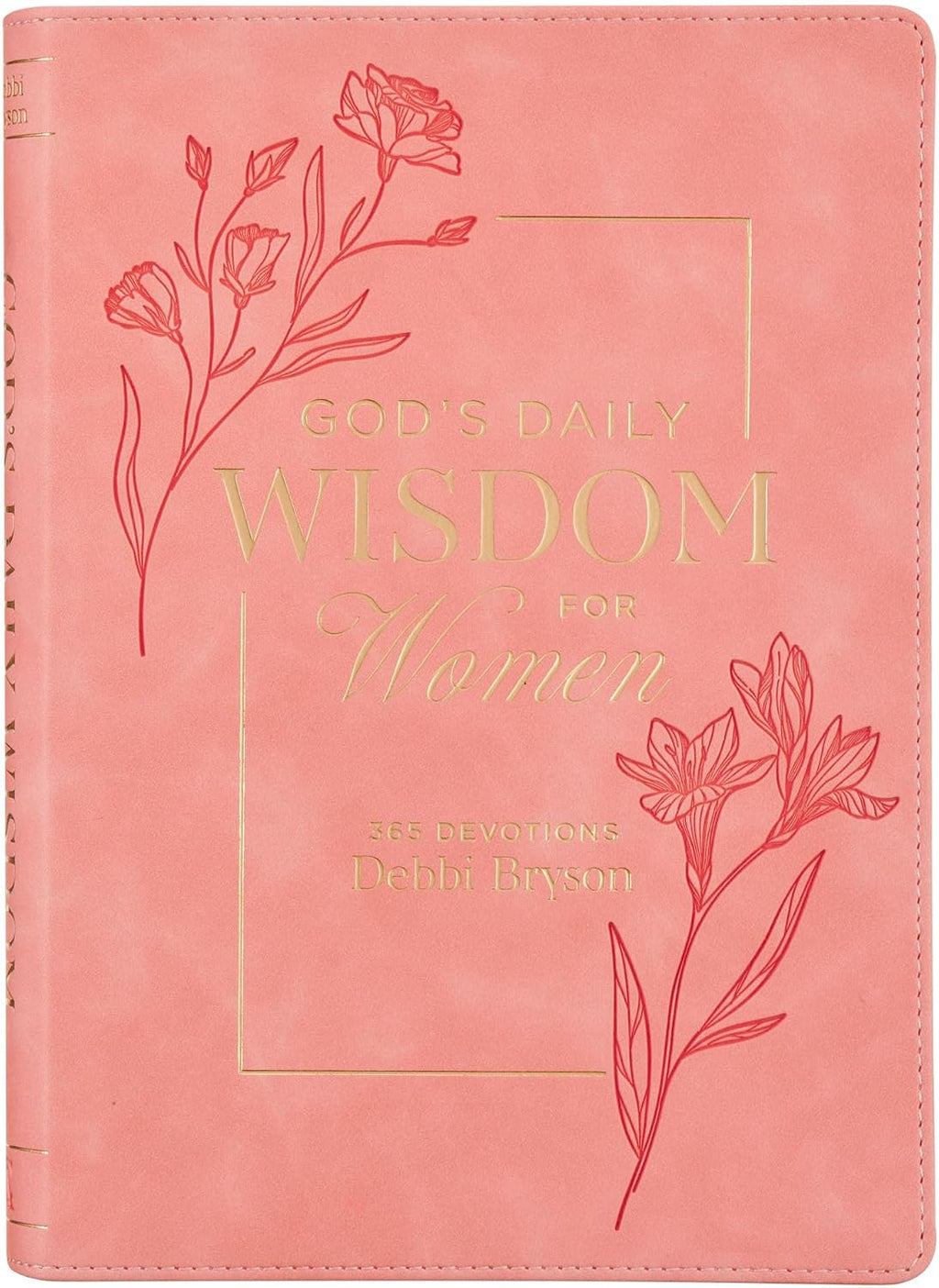 God's Daily Wisdom for Women: 365 Devotions by Debbi Bryson