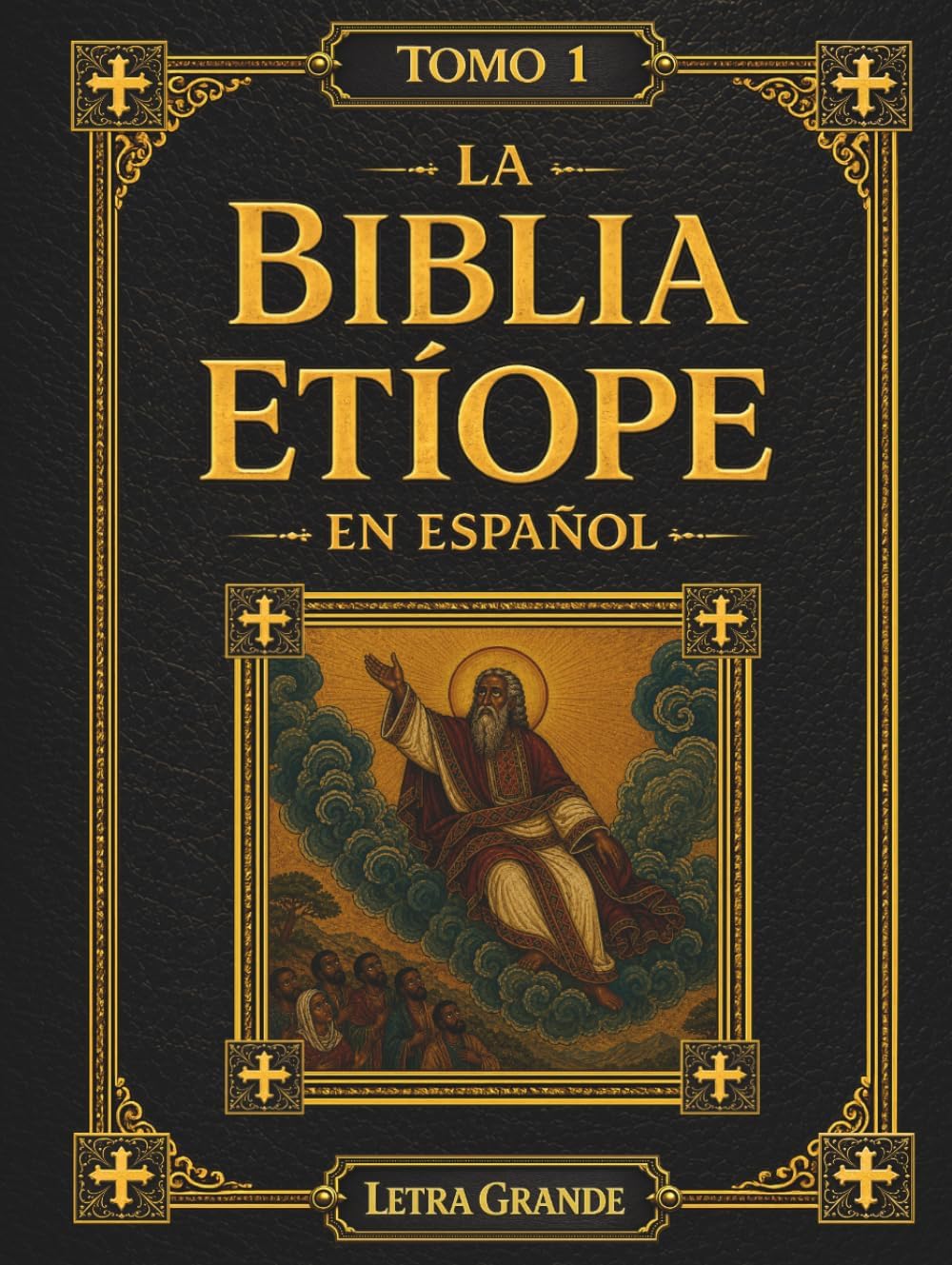 La Biblia Etíope en Español: Tomo 1 de 5 – Desde el Génesis hasta la Tierra Prometida, Incluyendo los Libros de Enoc y Jubileos en Letra Grande de 16 Puntos (Las Escrituras Etíopes) (Spanish Edition) by Qadim Press