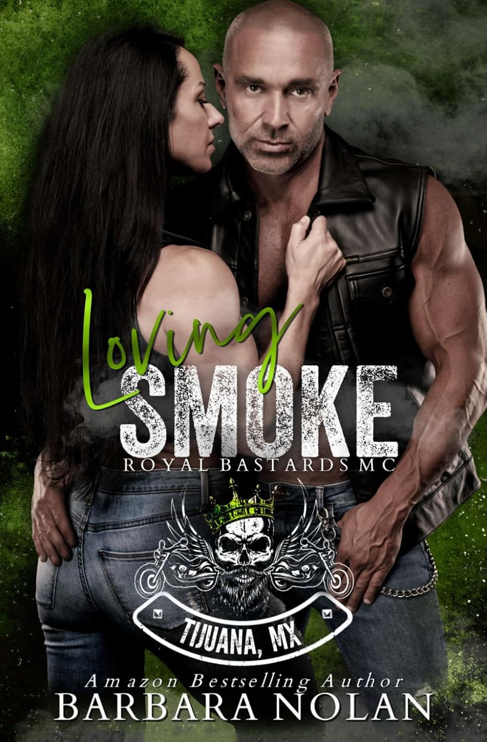 Loving Smoke/Royal Bastards MC Mistaken Identity, Age Gap, Enemies to Lovers (The Royal Bastards MC Tijuana, Mexico) by Barbara Nolan