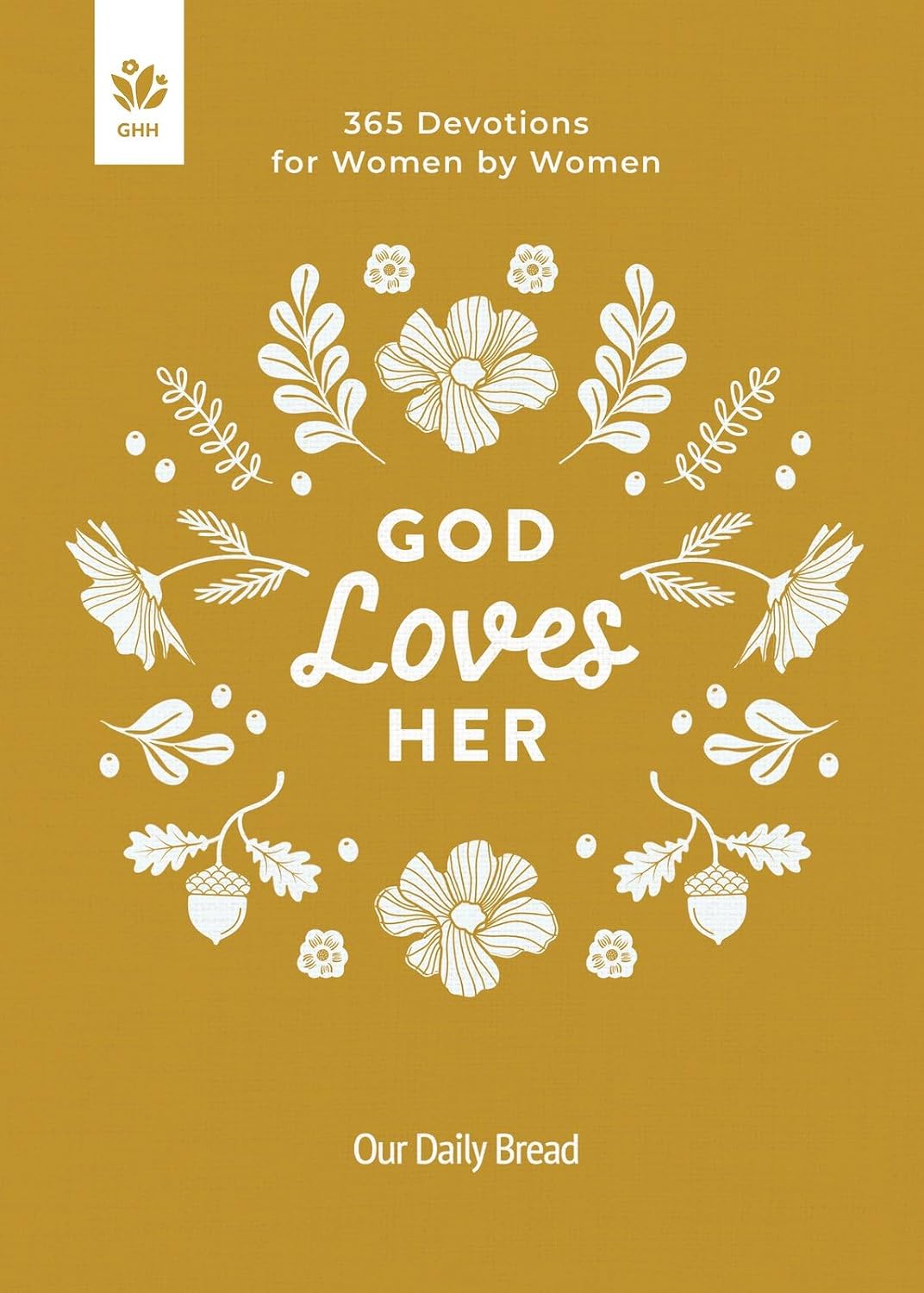 God Loves Her: 365 Devotions for Women by Women by Our Daily Bread
