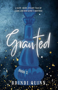 Granted: A Slow-Burn, Steamy Tale of a Girl and Her Genie’s Brother (Come True: Steamy Genie Romantasy) by Brindi Quinn