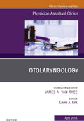 Otolaryngology, An Issue of Physician Assistant Clinics (The Clinics: Internal Medicine Book 3) by Laura A. Kirk