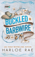 Buckled in Barbwire: An Enemies to Lovers Small Town Standalone Romance (Cloverleaf Meadows) by Harloe Rae