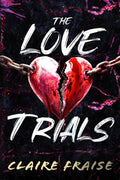 The Love Trials: An enemies-to-lovers dark romance serial killer thriller (Phantom Minds Book 1) by Claire Fraise