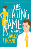 The Hating Game: A Spicy Enemies-to-Lovers Romance by Sally Thorne