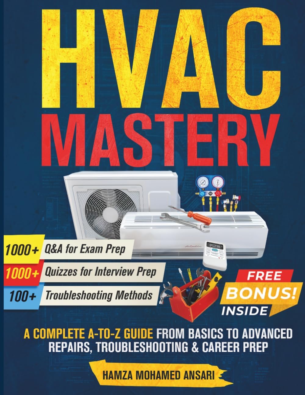 HVAC Mastery: A Complete A to Z Guide from Basics to Advanced Concepts Repairs, Troubleshooting & Career Prep by Hamza Mohamed Ansari