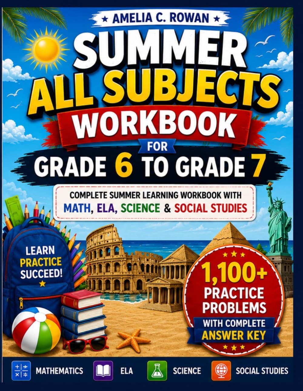 Summer All Subjects Workbook Grade 6 to Grade 7: Complete Summer Learning Workbook with Math, ELA, Science & Social Studies (CoreReady Workbooks) by Amelia C. Rowan