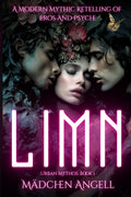 LIMN: A Dark Modern Romantasy Retelling of the Myth of Eros & Psyche (Urban Mythos) by Madchen Angell