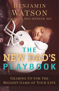 The New Dad's Playbook: Gearing Up for the Biggest Game of Your Life – A New Dad Book, Perfect for First Time Dads and Fathers to Be by Benjamin Watson