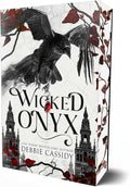 Wicked Onyx (Special Edition): A Dark Academia Romantasy (The Veritas Legacy) by Debbie Cassidy