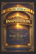 The Big Book of Inspirational Word Search: Designed for Seniors with 55 Positive Puzzles | Extra-Large Print, Clean 6x9 Bold Pages for Easy Reading & ... Large Print Word Search Puzzles for Seniors) by iN Publications