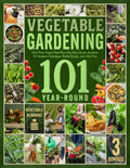 Year-Round Vegetable Gardening 101: Grow Fresh, Organic Food Every Day, Every Season, Anywhere—A Comprehensive Guide with 15+ Gardener’s Techniques, Healthy Recipes, and a Meal Plan by Evelyn Hart