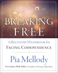 Breaking Free: A Recovery Workbook for Facing Codependence by Pia Mellody
