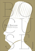 Paul Bocuse: The Complete Recipes by Paul Bocuse