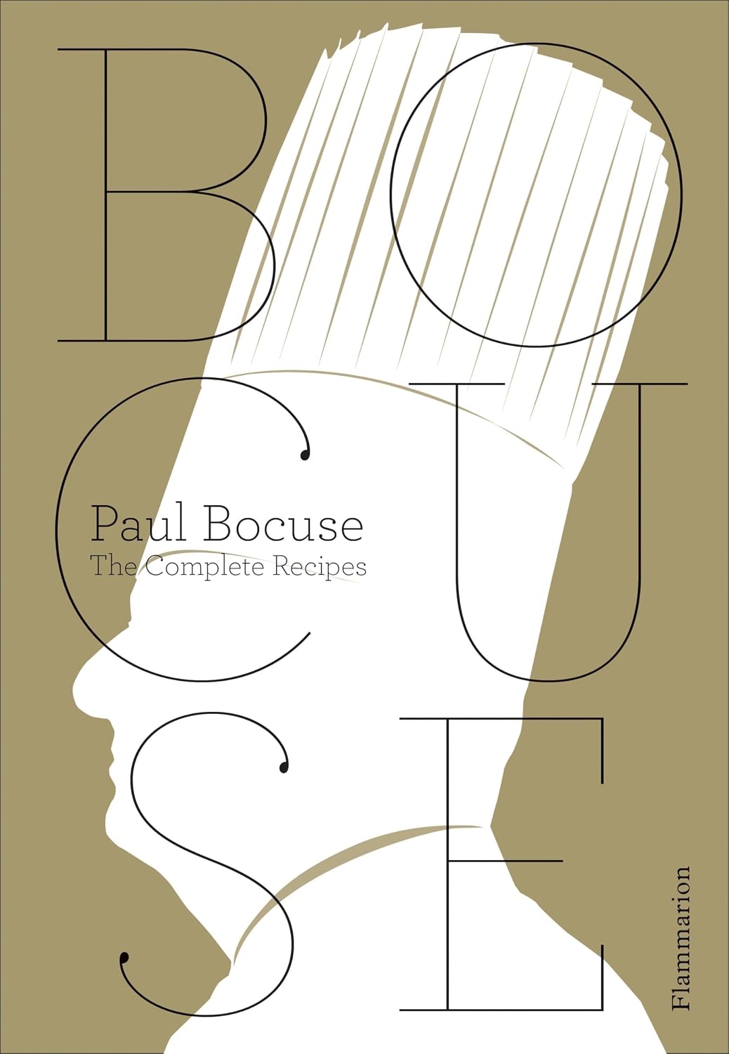 Paul Bocuse: The Complete Recipes by Paul Bocuse
