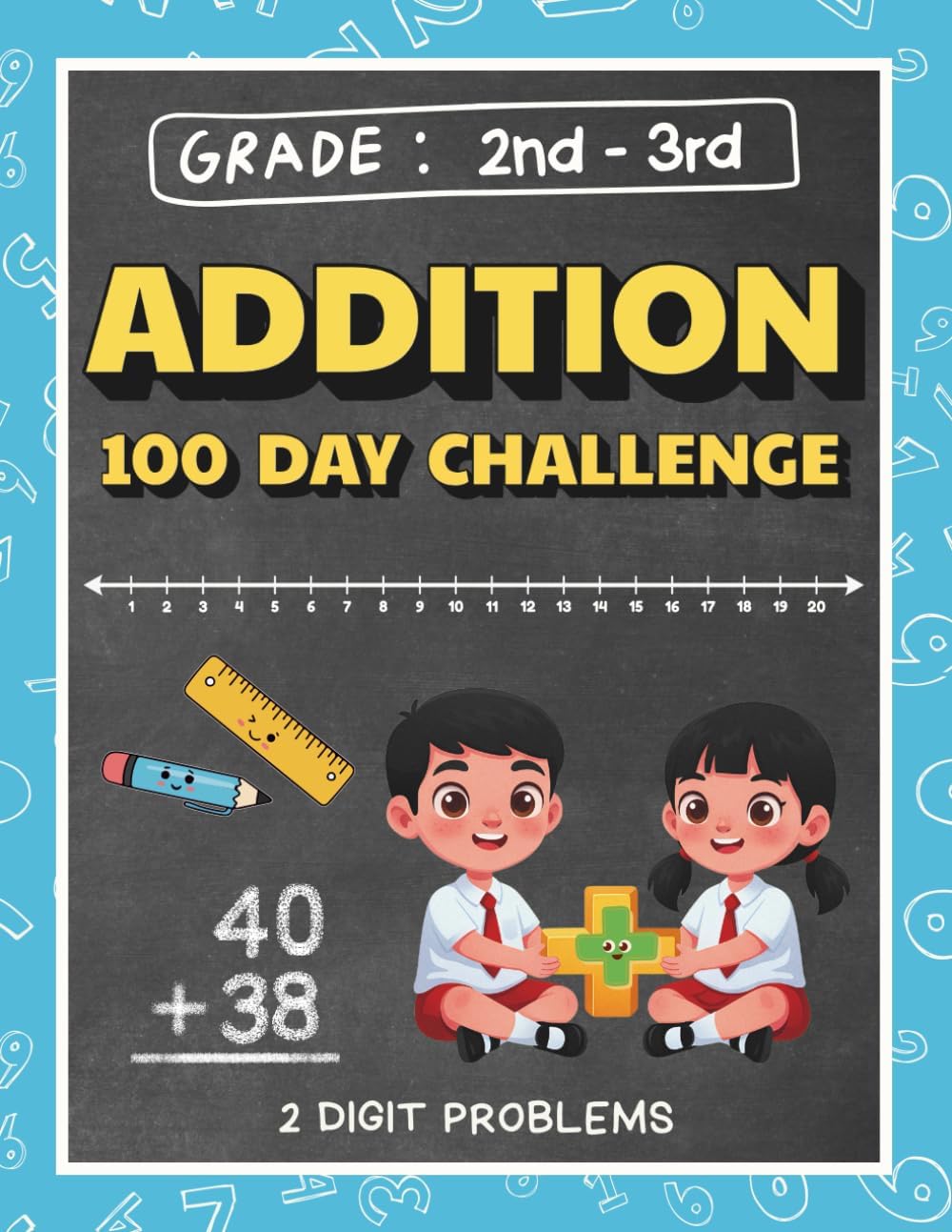 100 Day Addition Math Challenge for Kids Ages 7-9: 2 Digit Addition workbook for Grade 2-3, Homeschool 2nd & 3rd grade math, Summer Workbook Grade 2-3 ... Summer Workbook Series: Pre-K to Grade 5) by DigiDiscover Press