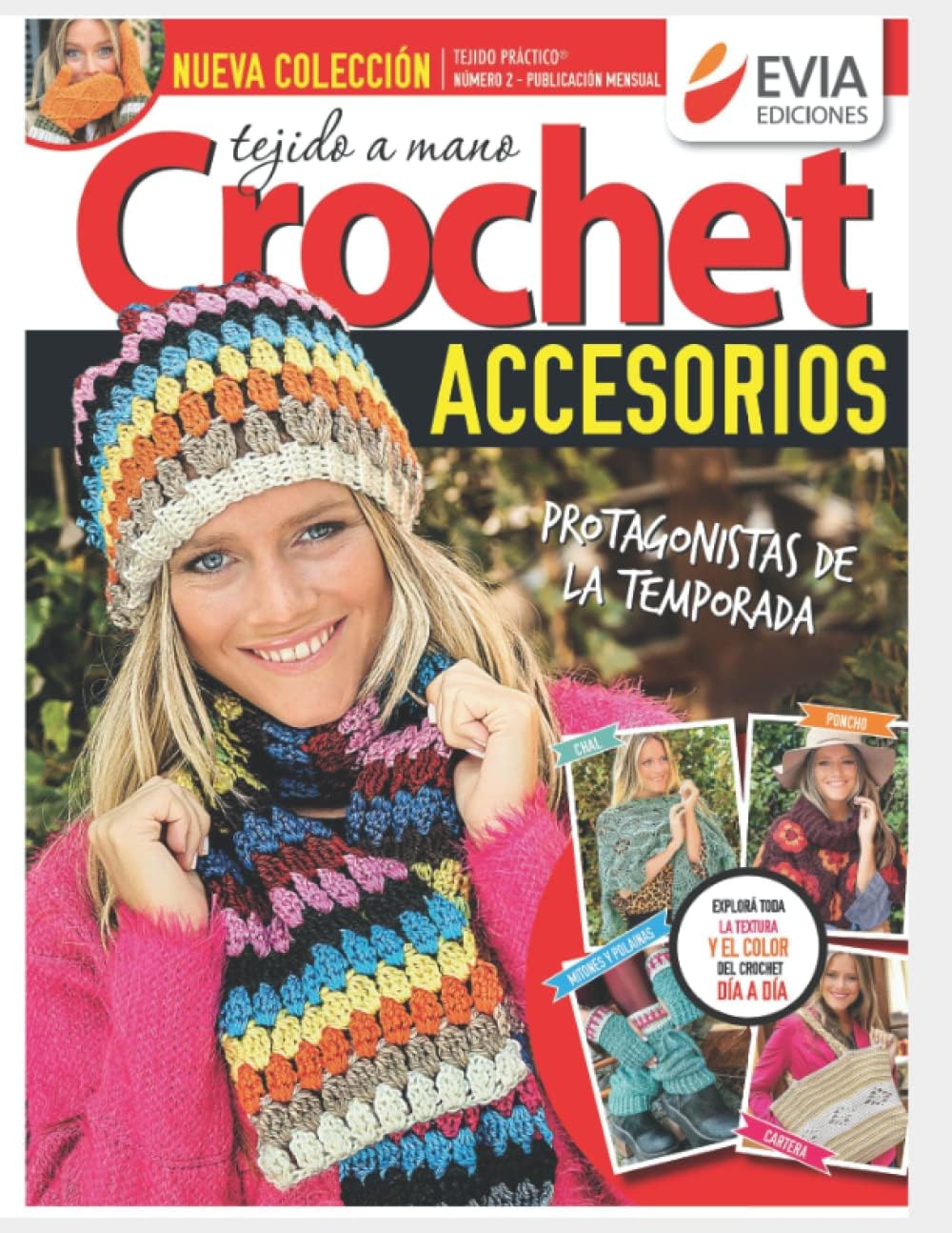 Accesorios tejidos a crochet 2: Guía práctica para el tejido a crochet de bufandas, gorros, polainas, carteras y otros accesorios (CROCHET I) (Spanish Edition) by EVIA EDICIONES