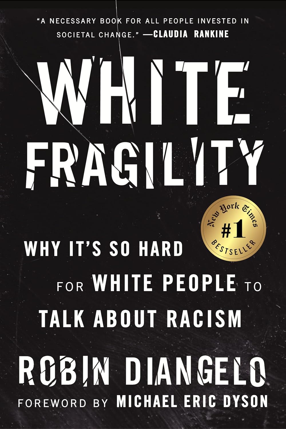 White Fragility: Why It's So Hard for White People to Talk About Racism by Dr. Robin DiAngelo