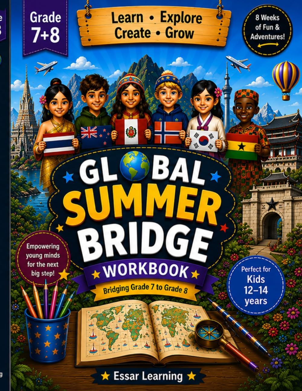 Global Summer Bridge Workbook: Bridging Grade 7 to Grade 8 Voyages Around the World (Global Summer Bridge Adventures) by Essar Learning