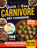 Quick & Easy Carnivore Diet Cookbook: High-Protein and Low-Carb Recipes – Biohacking Meals to Boost Energy, Tone Your Body, and Save Money! by Agnes Martinez