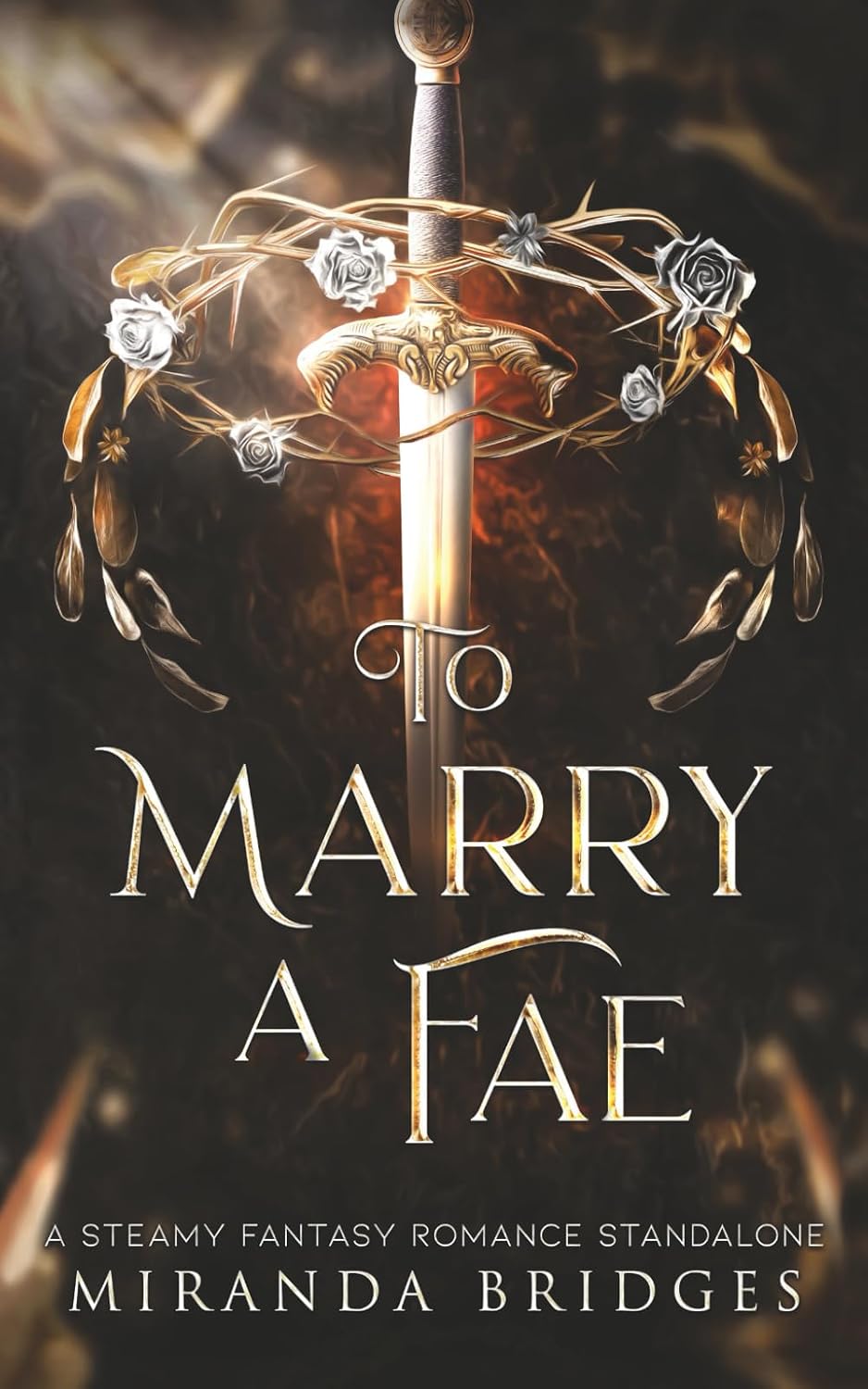 To Marry a Fae: A Steamy Fantasy Romance Standalone by Miranda Bridges