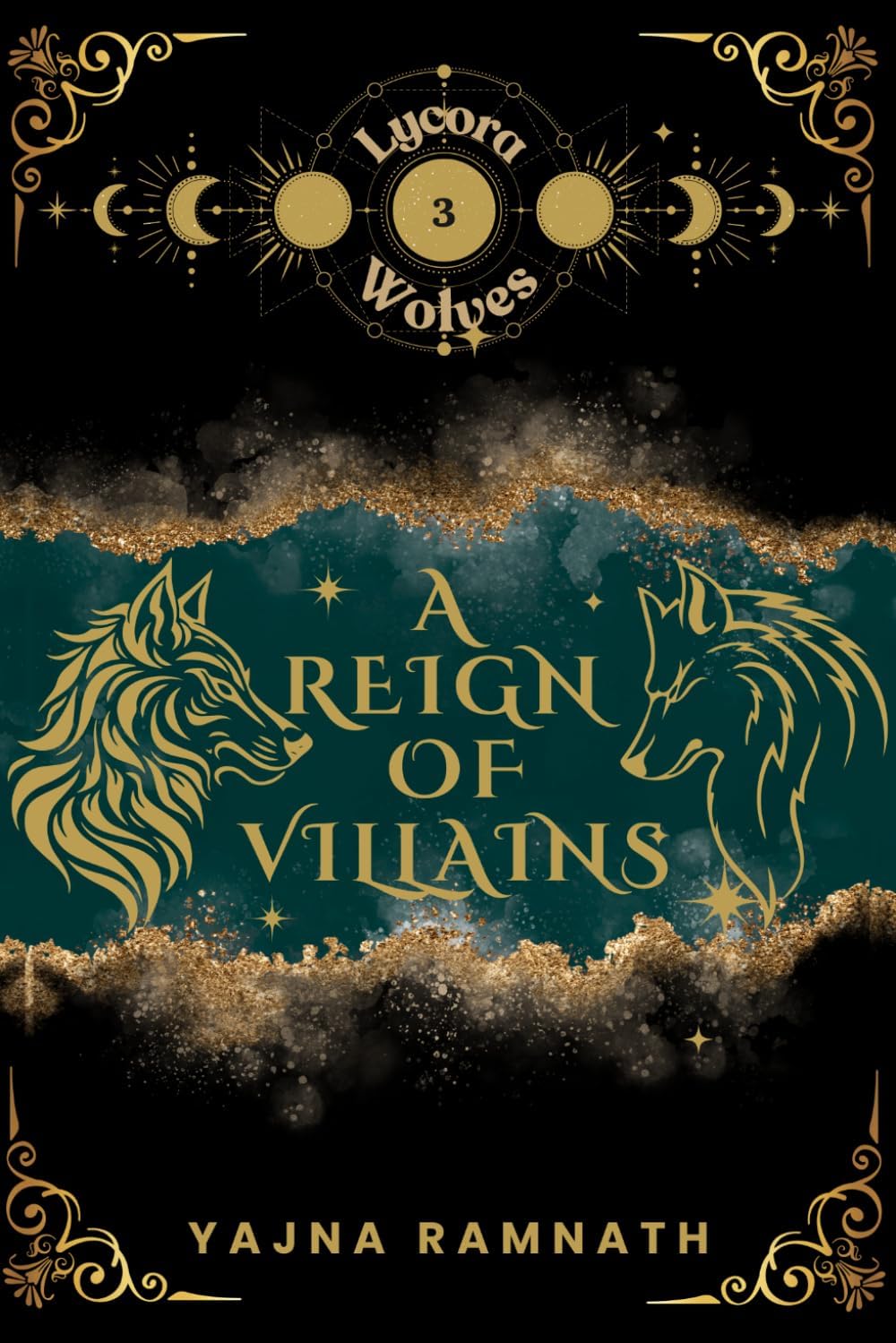 A Reign of Villains: Lycora Wolves, Book 3: A Werewolf Romantasy by Yajna Ramnath